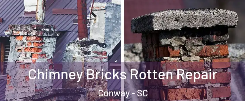  Chimney Bricks Rotten Repair Conway - SC