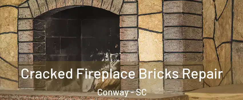  Cracked Fireplace Bricks Repair Conway - SC