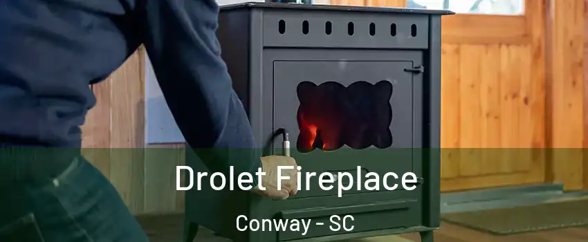  Drolet Fireplace Conway - SC
