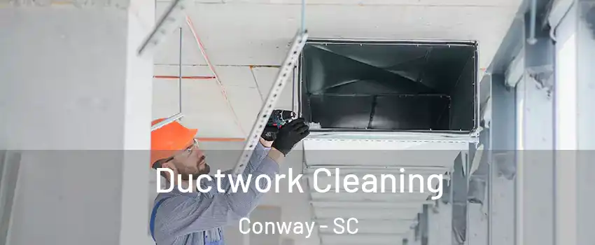  Ductwork Cleaning Conway - SC