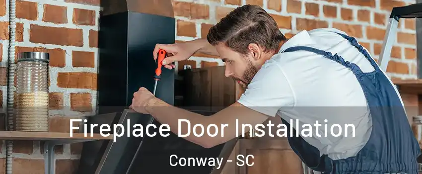  Fireplace Door Installation Conway - SC