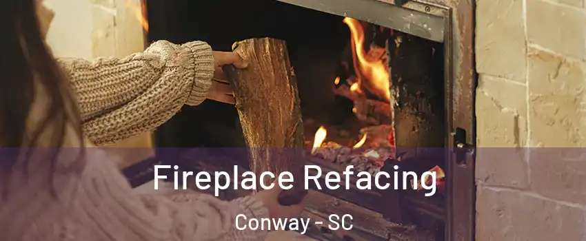  Fireplace Refacing Conway - SC