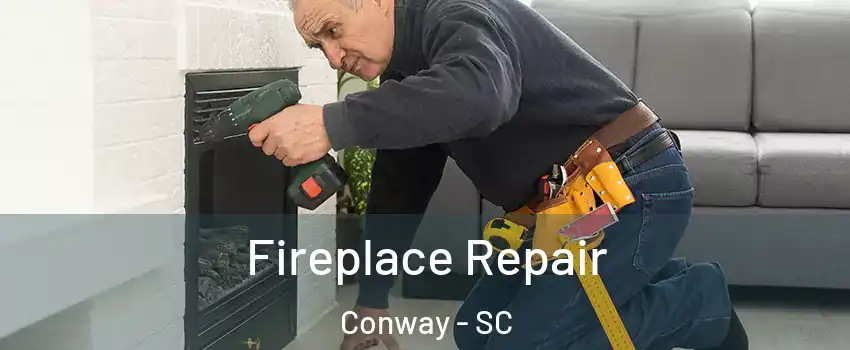  Fireplace Repair Conway - SC