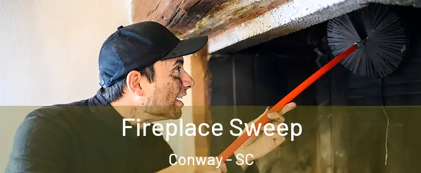  Fireplace Sweep Conway - SC