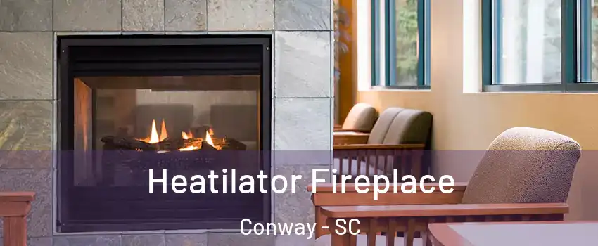  Heatilator Fireplace Conway - SC