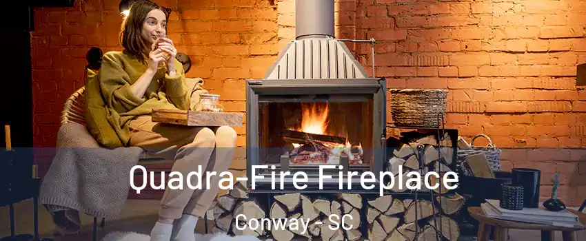  Quadra-Fire Fireplace Conway - SC