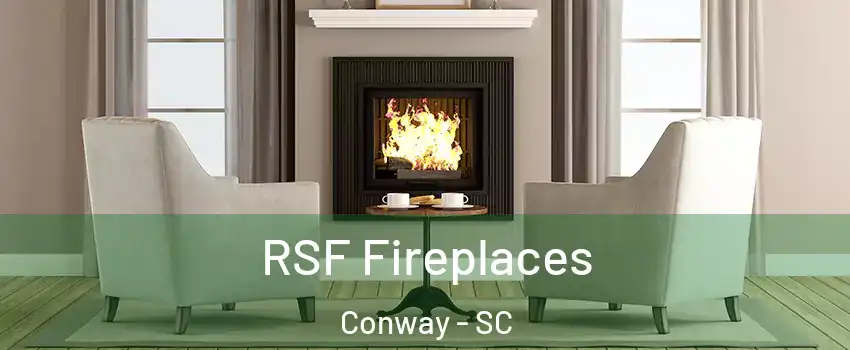  RSF Fireplaces Conway - SC