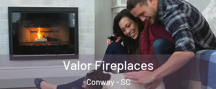 Valor Fireplaces Conway - SC