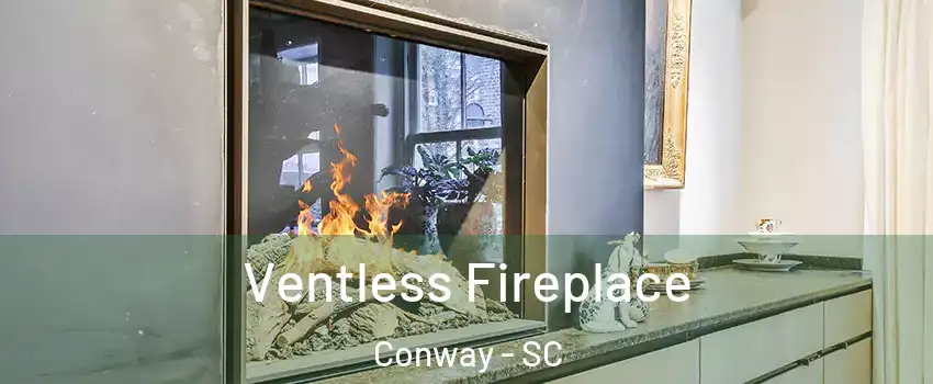  Ventless Fireplace Conway - SC